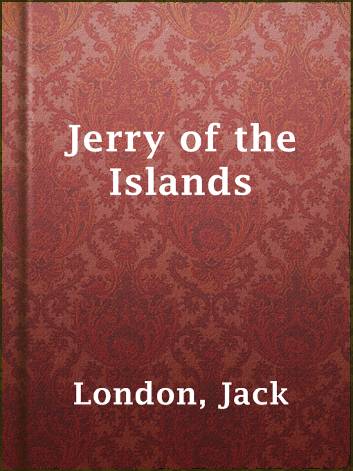 Title details for Jerry of the Islands by Jack London - Available